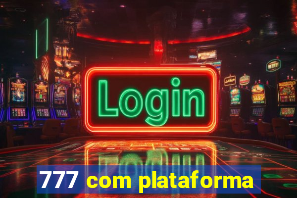 777 com plataforma